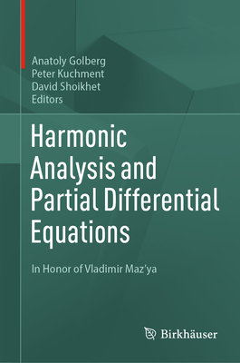 Harmonic Analysis and Partial Differential Equations: In Honor of Vladimir Maz'ya - Golberg, Anatoly (Editor), and Kuchment, Peter (Editor), and Shoikhet, David (Editor)