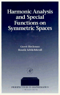 Harmonic Analysis and Special Functions on Symmetric Spaces - Heckman, Gerrit (Editor), and Schlichtkrull, Henrik (Editor)