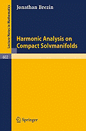 Harmonic Analysis on Compact Solvmanifolds - Brezin, J