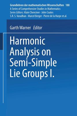 Harmonic Analysis on Semi-Simple Lie Groups I - Warner, Garth