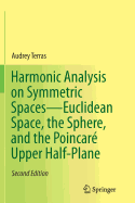 Harmonic Analysis on Symmetric Spaces--Euclidean Space, the Sphere, and the Poincare Upper Half-Plane