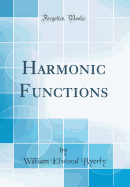 Harmonic Functions (Classic Reprint)