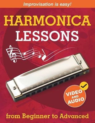 Harmonica Lessons from Beginner to Advanced: Original Harmonica Method of Learning to Play and Improvise + Video and Audio - Davydov, Anton