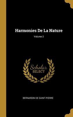 Harmonies De La Nature; Volume 2 - de Saint-Pierre, Bernardin