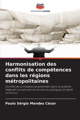 Harmonisation des conflits de comp?tences dans les r?gions m?tropolitaines - C?sar, Paulo S?rgio Mendes