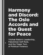 Harmony and Discord: The Oslo Accords and the Quest for Peace.