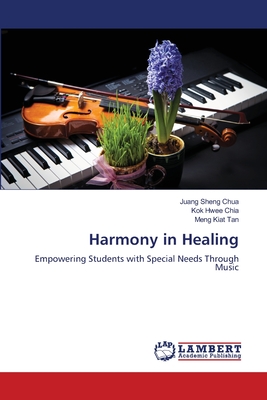 Harmony in Healing - Chua, Juang Sheng, and Chia, Kok Hwee, and Tan, Meng Kiat