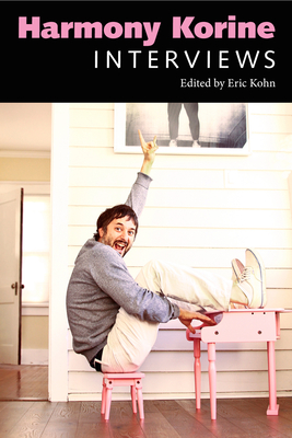 Harmony Korine: Interviews - Kohn, Eric (Editor)