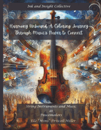 Harmony Unbound: A Coloring Journey Through Music's Power to Connect: String Instruments as Peacemakers - A Visual Exploration in Black and White