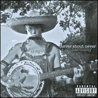 Harmony - Never Shout Never