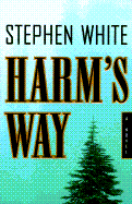 Harm's Way: 9a Novel - White, Stephen, Dr.