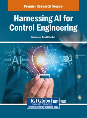 Harnessing AI for Control Engineering - Mellal, Mohamed Arezki (Editor)