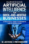Harnessing Artificial Intelligence for Brick-and-Mortar Businesses: A Practical Guide to Prompts and AI Operations