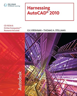 Harnessing AutoCAD 2010 - Stellman, Thomas A, and Krishnan, G V