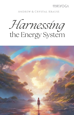 Harnessing the Energy System - Krause, Andrew