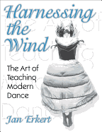 Harnessing the Wind: The Art of Teaching Modern Dance