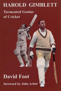 Harold Gimblett: Tormented Genius of Cricket - Foot, David