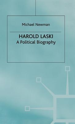 Harold Laski: A Political Biography - Newman, M.