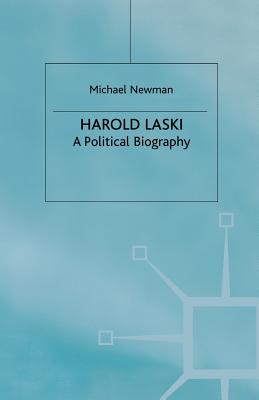 Harold Laski: A Political Biography - Newman, M