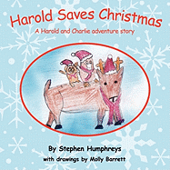 Harold Saves Christmas: A Harold and Charlie Adventure Story