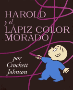 Harold Y El Lpiz Color Morado: Harold and the Purple Crayon (Spanish Edition)