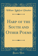 Harp of the South and Other Poems (Classic Reprint)