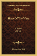 Harp of the West: A Poem (1858)