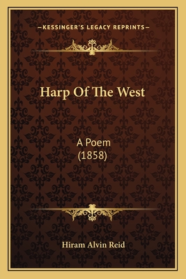 Harp of the West: A Poem (1858) - Reid, Hiram Alvin