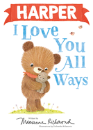 Harper I Love You All Ways