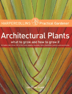 HarperCollins Practical Gardener: Architectural Plants: What to Grow and How to Grow It - Shaw, Christine, Dr.