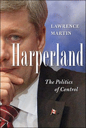 Harperland: The Politics of Control