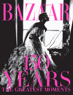 Harper's Bazaar: 150 Years: The Greatest Moments - Bailey, Glenda
