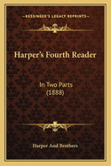 Harper's Fourth Reader: In Two Parts (1888)