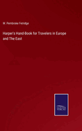 Harper's Hand-Book for Travelers in Europe and The East