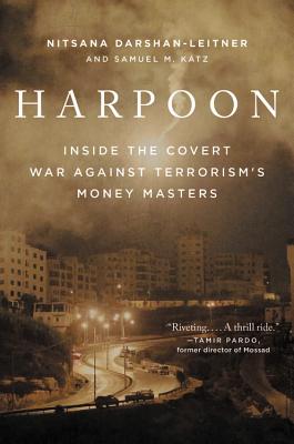 Harpoon: Inside the Covert War Against Terrorism's Money Masters - Darshan-Leitner, Nitsana, and Katz, Samuel M