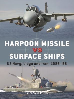 Harpoon Missile Vs Surface Ships: Us Navy, Libya and Iran 1986-88 - Nordeen, Lon