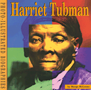 Harriet Tubman: A Photo-Illustrated Biography