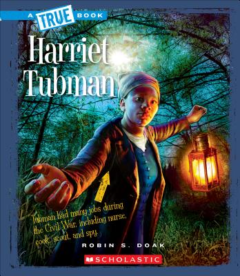 Harriet Tubman (a True Book: Biographies) - Doak, Robin S