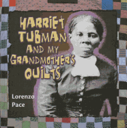 Harriet Tubman and My Grandmother's Quilts