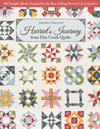 Harriet's Journey from ELM Creek Quilts: 100 Sampler Blocks Inspired by the Best-Selling Novel Circle of Quilters