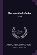 Harriman Alaska Series: 14, Pt.2
