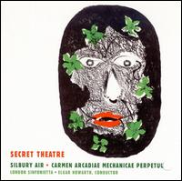 Harrison Birtwistle: Secret Theatre; Silbury Air; Carmen Arcadiae Mechanicae Perpetuum - London Sinfonietta; Elgar Howarth (conductor)