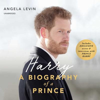 Harry: A Biography of a Prince - Levin, Angela