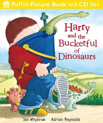 Harry and the Bucketful of Dinosaurs - Whybrow, Ian, and Sachs, Andrew (Read by)