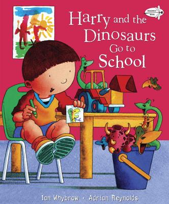 Harry and the Dinosaurs Go to School - Whybrow, Ian
