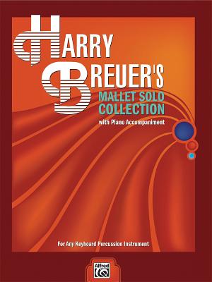 Harry Breuer's Mallet Solo Collection: For Any Keyboard Percussion Instrument - Breuer, Harry