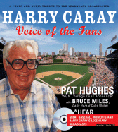 Harry Caray: Voice of the Fans - Hughes, Pat