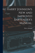 Harry Johnson's New and Improved Bartender's Manual;