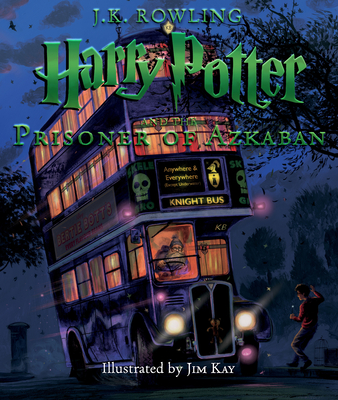 Harry Potter and the Prisoner of Azkaban: The Illustrated Edition: Volume 3 - Kay, Jim (Illustrator), and Rowling, J K