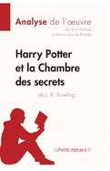 Harry Potter et la Chambre des secrets de J. K. Rowling (Analyse de l'oeuvre): Analyse compl?te et r?sum? d?taill? de l'oeuvre